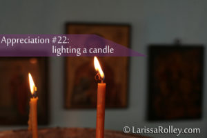 Appreciation #22: lighting a candle