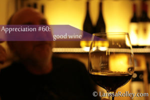 Appreciation #60: good wine 